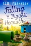  Tami Franklin - Falling for Her Biggest Headache - Love in Holiday Junction, #2.