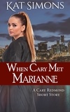  Kat Simons - When Cary Met Marianne - Cary Redmond Short Stories.
