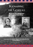  James Rada, Jr. - Kidnapping the Generals: The South's Most-Daring Raid Against the Union Army.