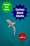  Chelsea Falin - Curious About Sharks - Curious Kids Series, #5.