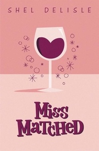  Shel Delisle - Miss Matched - The Miss Collection, #1.