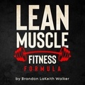  Brandon L Walker - Lean Muscle Fitness - formula Series Vol. 1, #3.