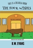  B. W. Evans - The Four Wishes - A ZOE-BELLA BOOK - Book 6.