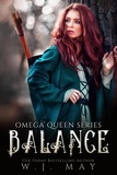  W.J. May - Balance - Omega Queen Series, #9.