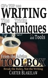  Carter Blakelaw - CB's Top 100 Writing Tips, Tricks, Techniques and Tools from the Advice Toolbox - Break the Rules, Not the Writing.