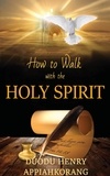 Duodu Henry Appiah-korang - How to Walk with the Holy Spirit.