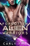  Carly Fall - The Forgotten Alien Warriors: Books 1-6.