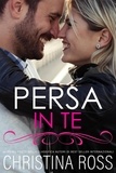  Christina Ross - Persa In Te - La serie di Persa..., #2.