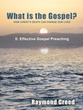  Richard Smith - Effective Gospel Preaching - What is the Gospel?, #5.