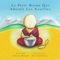  Julian Bound - Le Petit Moine Qui Adorait Les Nouilles - Children's books by Julian Bound and Ann Lachieze.