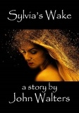  John Walters - Sylvia's Wake.