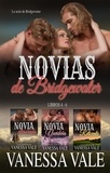  Vanessa Vale - Sus novias de Bridgewater - Libros 4 - 6 - La serie de Bridgewater.