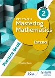 Heather Davis - Key Stage 3 Mastering Mathematics Extend Practice Book 2.