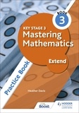 Heather Davis - Key Stage 3 Mastering Mathematics Extend Practice Book 3.