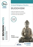 Richard Houghton-Knight - My Revision Notes: A-level Religious Studies Buddhism.