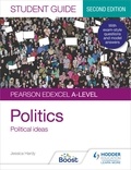 Jessica Hardy - Pearson Edexcel A-level Politics Student Guide 3: Political Ideas Second Edition.