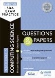 Lesley Russell - Essential SQA Exam Practice: National 5 Computing Science Questions and Papers - From the publisher of How to Pass.