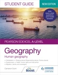 Cameron Dunn - Pearson Edexcel A-level Geography Student Guide 2: Human Geography.