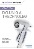 Ian Fawcett et Jacqui Howells - Nodiadau Adolygu: CBAC TGAU Dylunio a Thechnoleg (My Revision Notes:WJEC GCSE Design and Technology Welsh-language edition.