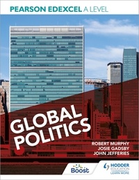 Robert Murphy et John Jefferies - Pearson Edexcel A Level Global Politics.