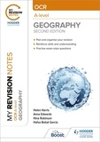 Helen Harris et Anna Edwards - My Revision Notes: OCR A-Level Geography: Second Edition.