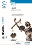 Craig Beauman et Clare Wilson - My Revision Notes: AQA A Level Law Second Edition.