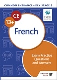 Nigel Pearce et Joyce Capek - Common Entrance 13+ French Exam Practice Questions and Answers.