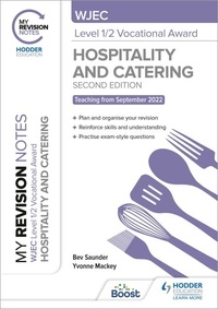 Bev Saunder et Yvonne Mackey - My Revision Notes: WJEC Level 1/2 Vocational Award in Hospitality and Catering, Second Edition.