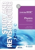 Mike Folland et Catherine Jones - Cambridge IGCSE™ Physics Study and Revision Guide Third Edition.