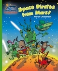 Martin Chatterton - Reading Planet - Space Pirates from Mars! - Green: Galaxy.