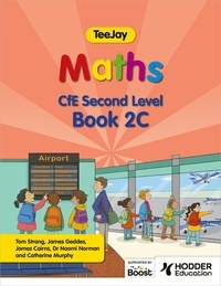 Thomas Strang et James Geddes - TeeJay Maths CfE Second Level Book 2C Second Edition.
