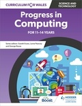 George Rouse et Lorne Pearcey - Curriculum for Wales: Progress in Computing for 11-14 years.