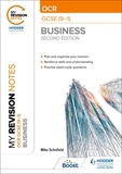 Mike Schofield - My Revision Notes: OCR GCSE (9-1) Business Second Edition.