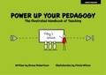 Bruce Robertson et Finola Wilson - Power Up Your Pedagogy: The Illustrated Handbook of Teaching.