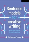 Christopher Youles - Sentence models for creative writing: A practical resource for teaching writing.