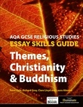 Peter Cole et Clare Lloyd - AQA GCSE Religious Studies Essay Skills Guide: Themes, Christianity &amp; Buddhism.