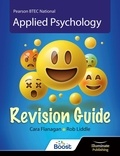 Cara Flanagan et Rob Liddle - BTEC National Applied Psychology: Revision Guide.