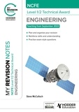Steve McCulloch - My Revision Notes: NCFE Level 1/2 Technical Award in Engineering.
