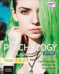 Cara Flanagan et Matt Jarvis - AQA Psychology for A Level Year 1 &amp; AS Student Book: 2nd Edition.
