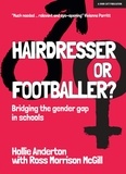 Hollie Anderton et Ross Morrison McGill - Hairdresser or Footballer: Bridging the gender gap in schools.