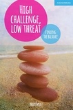 Mary Myatt - High Challenge, Low Threat: How the Best Leaders Find the Balance.