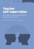 William Powell - Teacher Self-Supervision: Why Teacher Evaluation Has Failed and What We Can Do About it.