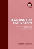 Andrew Hammond - Teaching for Motivation: Super-charged learning through 'The Invisible Curriculum'.