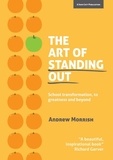 Andrew Morrish - The Art of Standing Out: Transforming Your School to Outstanding ... and Beyond.