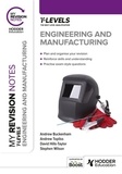 Andrew Buckenham et Andrew Topliss - My Revision Notes: Engineering and Manufacturing T Level.