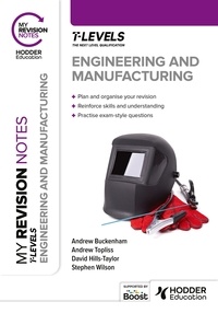 Andrew Buckenham et Andrew Topliss - My Revision Notes: Engineering and Manufacturing T Level.