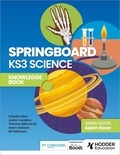 Adam Robbins et Claudia Allan - Springboard: KS3 Science Knowledge Book.