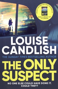 Louise Candlish - The Only Suspect.