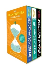 Adam Silvera - The Adam Silvera Collection - They Both Die at the End, History is All You Left Me, More Happy than Not.