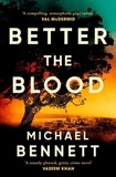 Michael Bennett - Better the Blood.